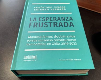 Lanzamiento de “La esperanza frustrada. Maximalismos doctrinarios versus consenso constitucional democrático en Chile. 2019-2023”