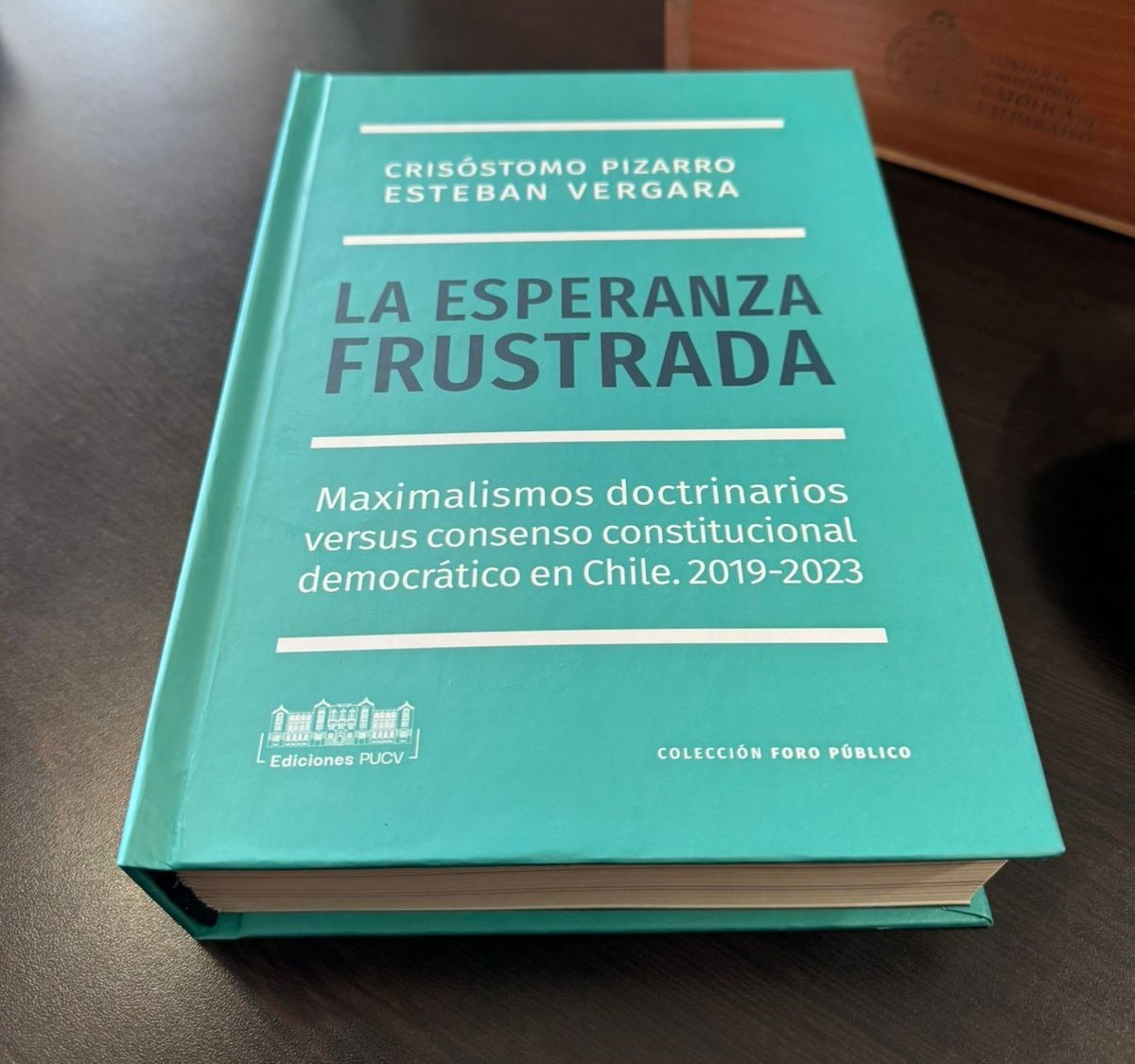 Lanzamiento de “La esperanza frustrada. Maximalismos doctrinarios versus consenso constitucional democrático en Chile. 2019-2023”